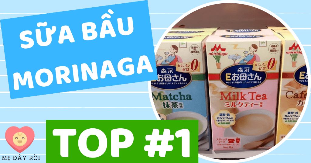 Sữa bầu Morinaga có tốt không?