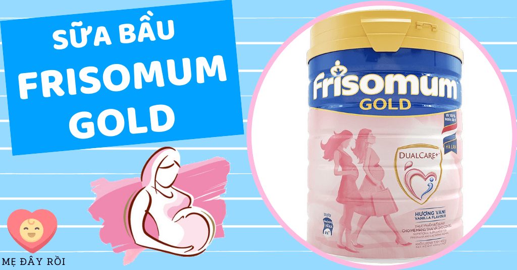 Sữa bầu Frisomum Gold có tốt không?
