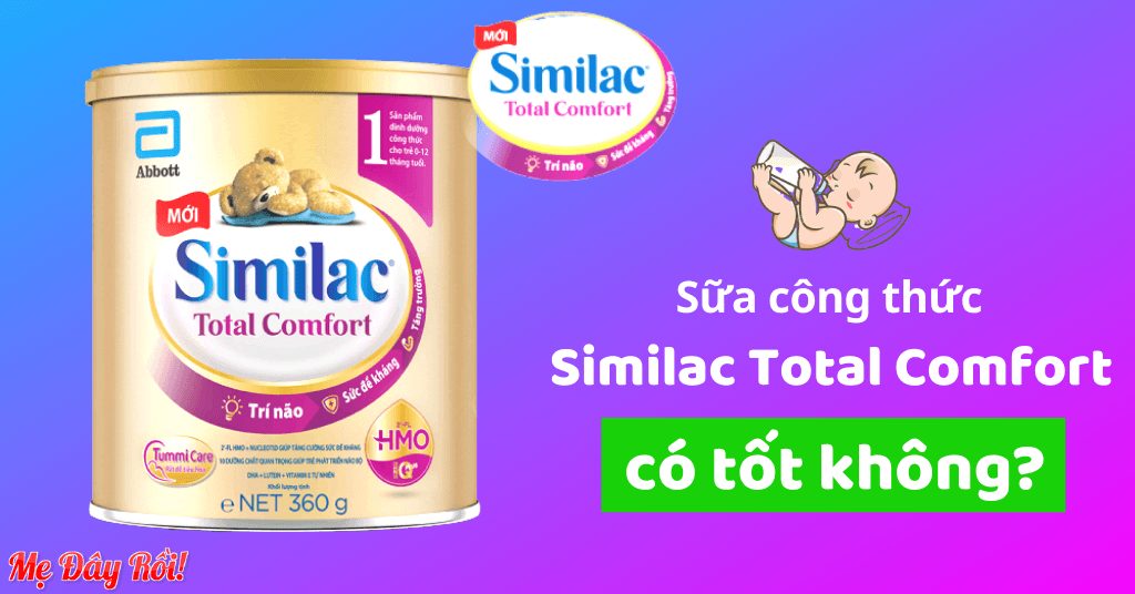 Đánh giá sữa Similac Total Comfort có tốt không: sự thật đằng sau! MẪU MỚI