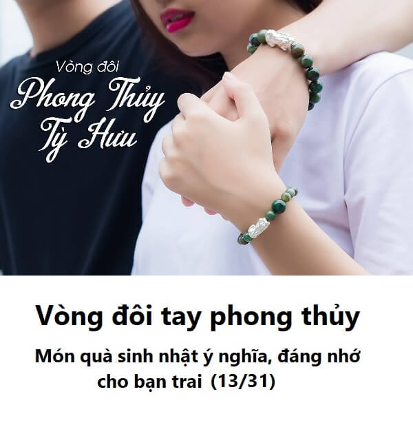 Vòng tay phong thủy - Quà tặng sinh nhật bạn trai "tâm linh"