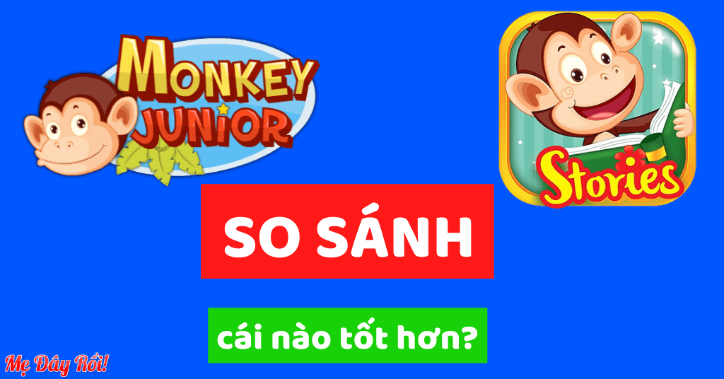 [REVIEW 1/2021] So Sánh Monkey Junior Và Monkey Stories, Cái Nào Tốt Hơn? SỰ THẬT đằng sau, ít ai biết!