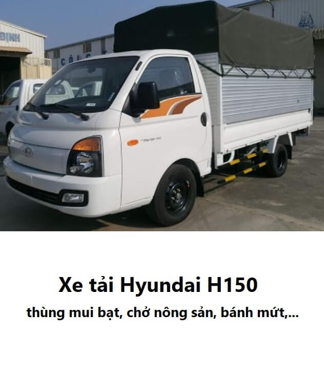 Xe tải H150 thùng mui bạt