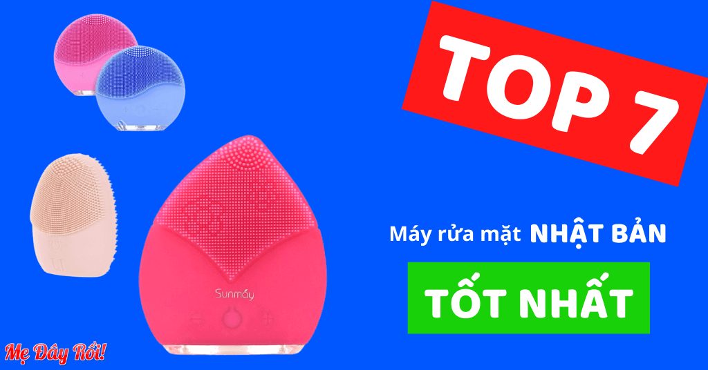 [REVIEW] TOP 7 Máy Rửa Mặt Nhật Bản Tốt Nhất Hiện Nay, Giá Cực Rẻ