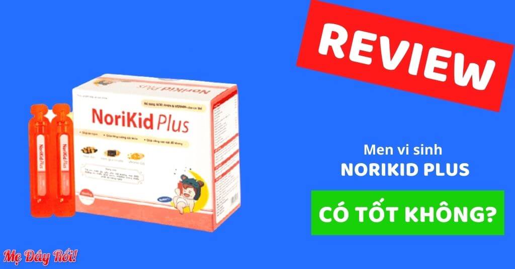 [REVIEW 10/2021] Norikid Plus Có Tốt Không? ❤️Giá Bao Nhiêu? Mua Ở Đâu Chính Hãng? SỰ THẬT đằng sau, ít ai chia sẻ....