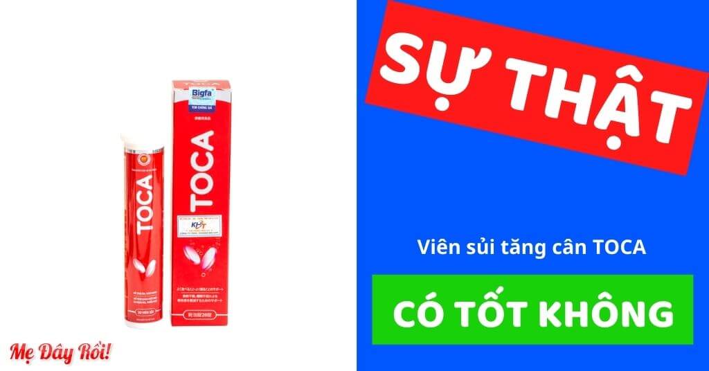 Viên sủi tăng cân Toca có tốt không