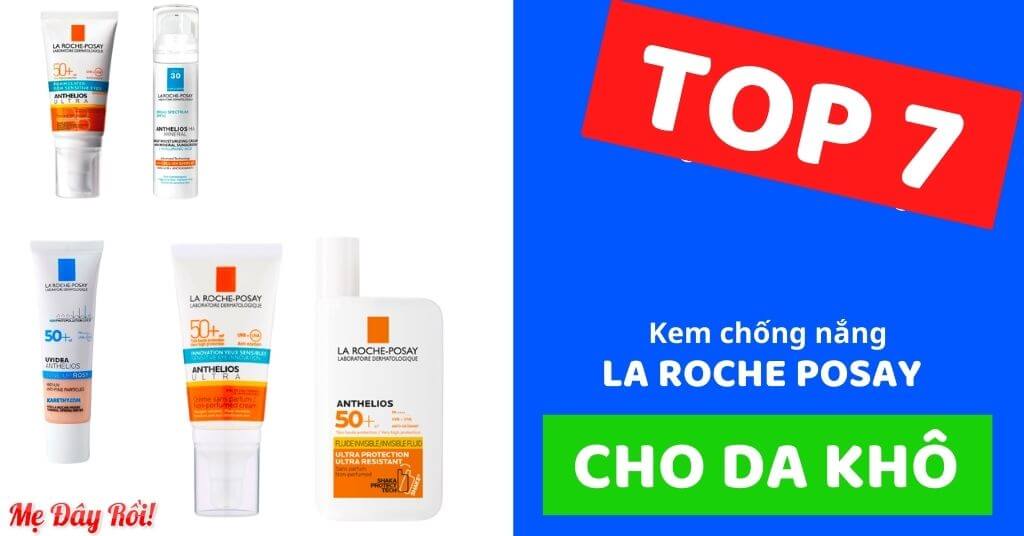 Các loại kem chống nắng La Roche Posay cho da khô