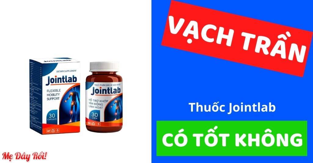 Jointlab là thuốc gì? Thuốc Jointlab có tốt không, của nước nào