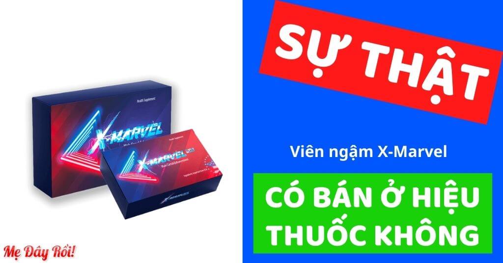 Sự thật X-Marvel có bán ở hiệu thuốc không