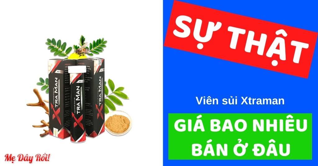 Viên sủi Xtraman giá bao nhiêu tiền một hộp, bán ở đâu