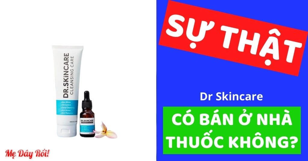 Dr Skincare có bán ở nhà thuốc không? Mua ở đâu?