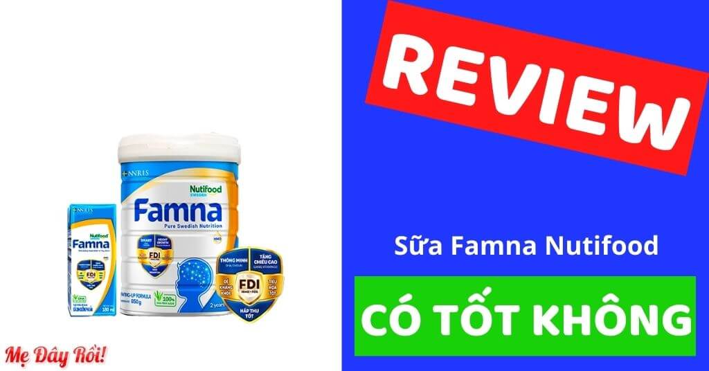 Review sữa Famna Nutifood có tốt không, giá bao nhiêu