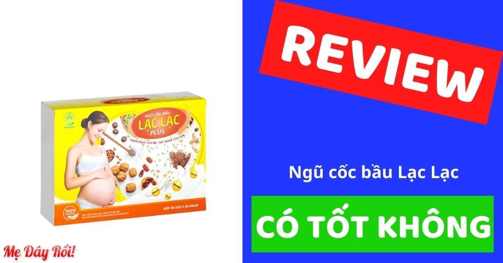 Review ngũ cốc bầu Lạc Lạc có tốt không, giá bao nhiêu, mua ở đâu