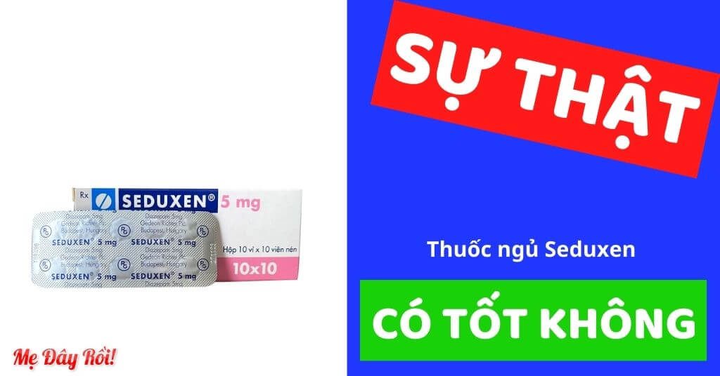 Thuốc Seduxen là thuốc gì, có tốt không, có hại không, uống bao nhiêu thì ngủ