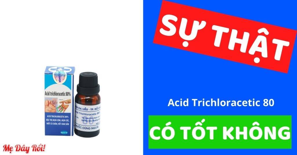 Acid Trichloracetic 80 có tốt không mua ở đâu giá bao nhiêu