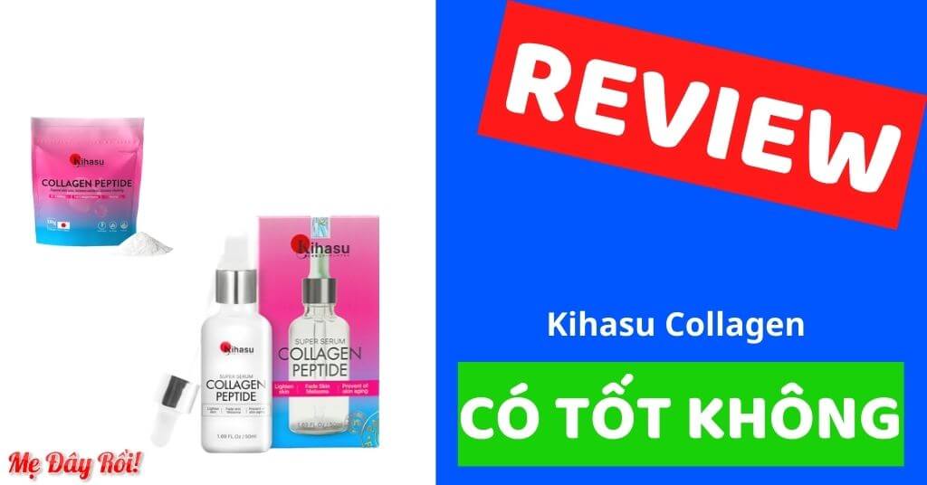 Kihasu Collagen có tốt không có mấy loại giá bao nhiêu