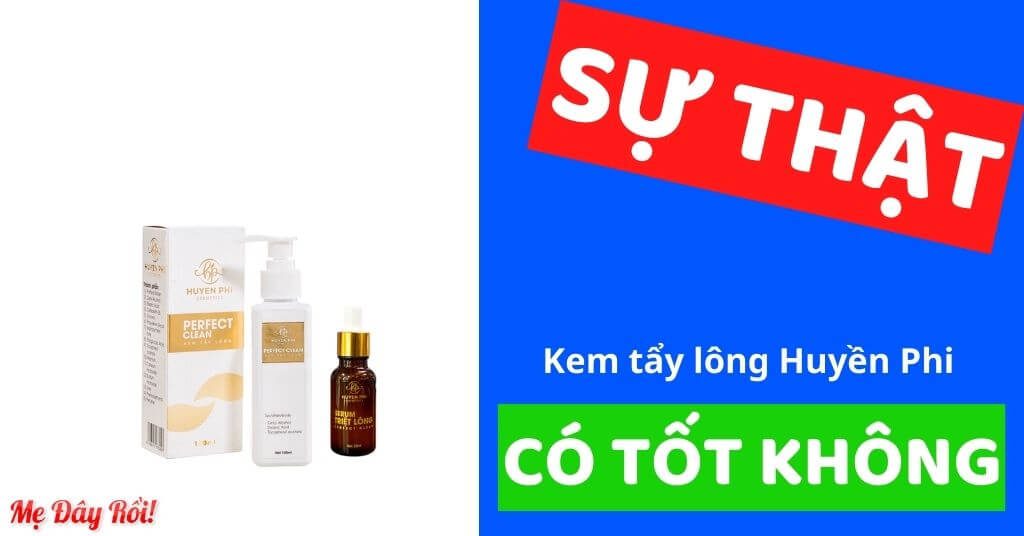 Review kem tẩy lông Huyền Phi có tốt không lừa đảo có tẩy được vùng kín có mọc lại không cách sử dụng giá bao nhiêu