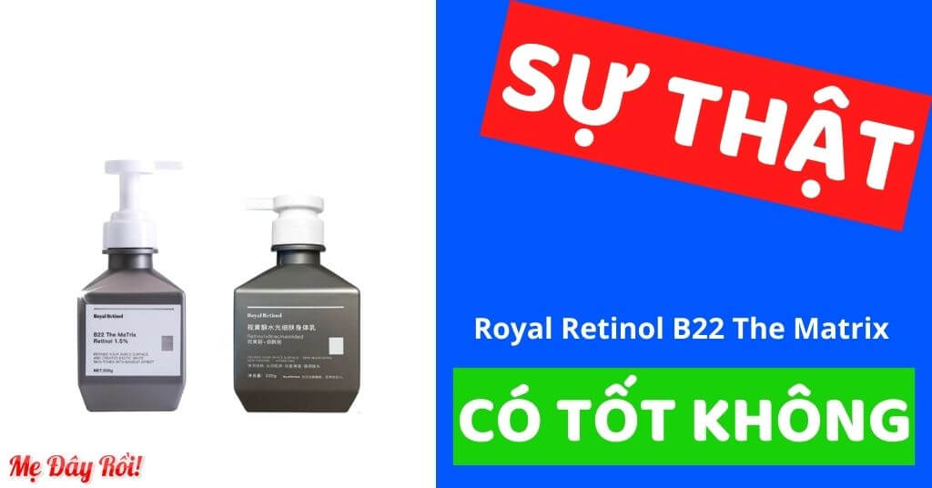 Review Royal Retinol B22 The Matrix có tốt không của nước nào cách sử dụng