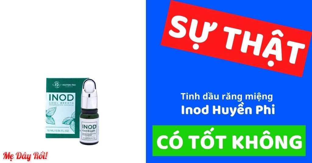 Review tinh dầu hôi miệng Inod có tốt không giá bao nhiêu