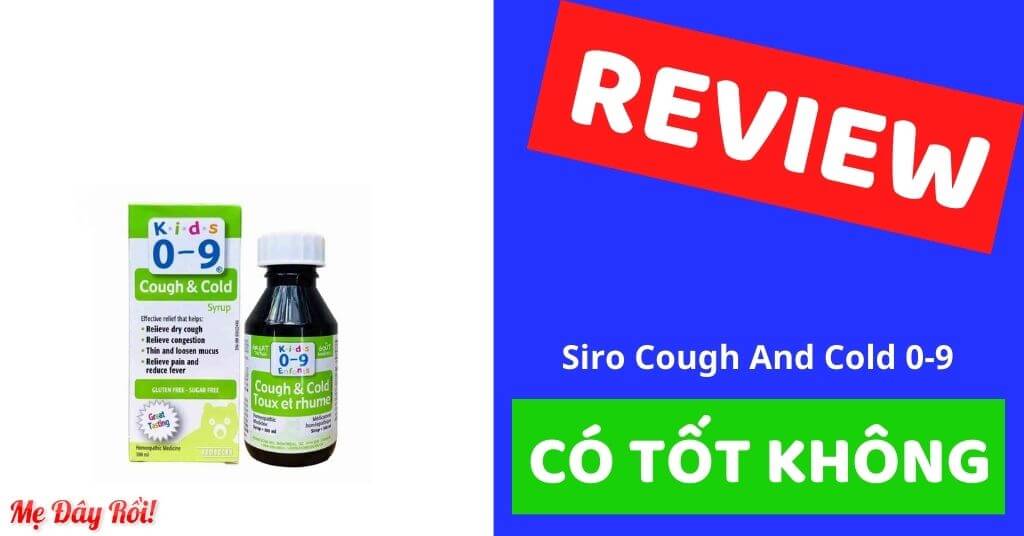 Review siro Cough And Cold 0-9 có tốt không giá bao nhiêu