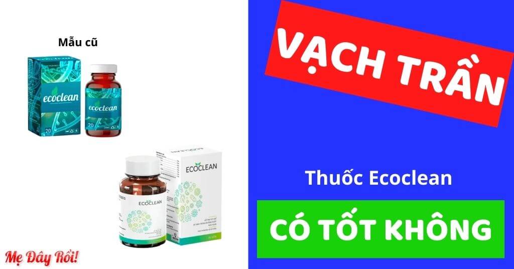 Ecoclean là thuốc gì, có tốt không lừa đảo