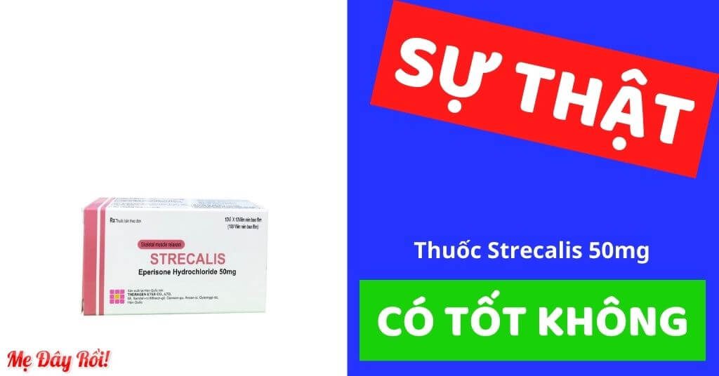 Strecalis là thuốc gì? Strecalis giá bao nhiêu? Có tốt không review