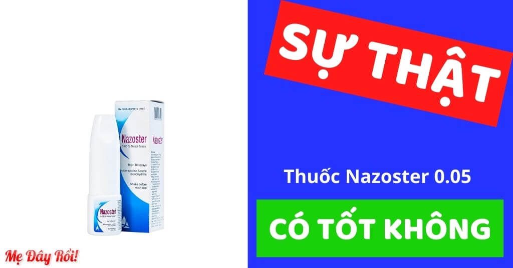 Nazoster là thuốc gì? Giá bao nhiêu? Thuốc xịt mũi Nazoster 0.05 có tốt không? Tác dụng phụ? Cách dùng?
