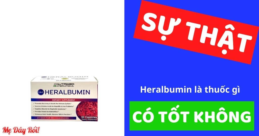 Thuốc Heralbumin là thuốc gì có tốt không giá bao nhiêu