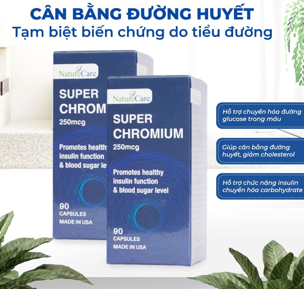 Super Chromium là thuốc gì có tốt không Tác dụng chống chỉ định thận trọng hình 16