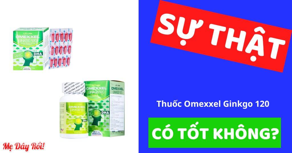 Omexxel Ginkgo 120 là thuốc gì có tác dụng gì có tốt không thành phần giá bao nhiêu