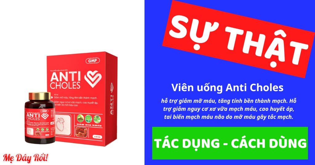 Thực phẩm bảo vệ sức khoẻ Anti Choles có tác dụng hỗ trợ giảm mỡ máu, hỗ trợ tăng tính bền thành mạch và hỗ trợ giảm nguy cơ xơ vữa mạch máu, huyết áp cao, tai biến mạch máu não do mỡ máu gây tắc mạch được Bộ Y tế cấp phép với số đăng ký: 13310/2019/ĐKSP dạng bào chế: Viên nang cứng. Hộp 1 lọ x 60 viên của Công ty Cổ Phần sản xuất dược liệu Trung Ương 28 từ dược liệu Giảo cổ lam, Hoa hoè, Lá sen, Nần nghệ, Táo mèo