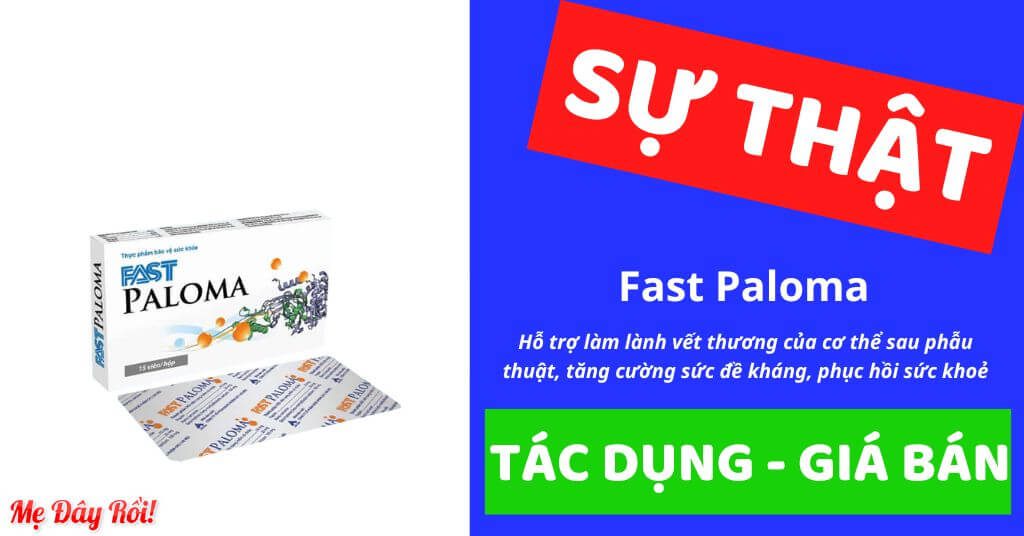 Fast Paloma hỗ trợ làm lành vết thương của cơ thể sau phẫu thuật, tăng cường sức đề kháng, phục hồi sức khoẻ