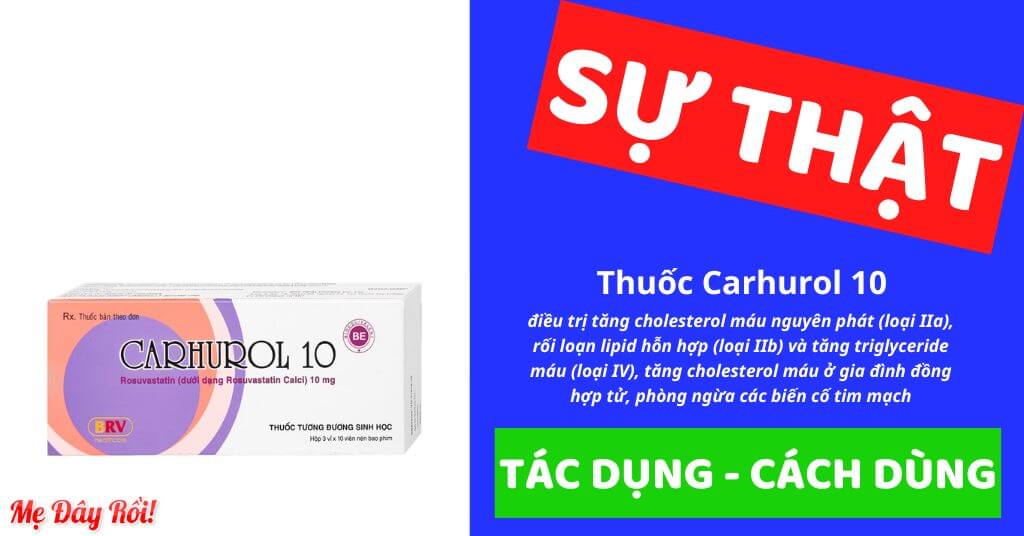 Thuốc Carhurol 10 BRV là thuốc kê đơn được bác sĩ chỉ định để điều trị tăng cholesterol máu nguyên phát, rối loạn lipid máu hỗn hợp, và người tăng cholesterol máu có tính cách gia đình kiểu đồng hợp tử, phòng ngừa các biến cố tim mạch là thuốc gì giá bao nhiêu, cách uống, chứa hoạt chất chính Rosuvastatin hàm lượng 10mg/1 viên, với số đăng ký VD-31018-18 hình 15