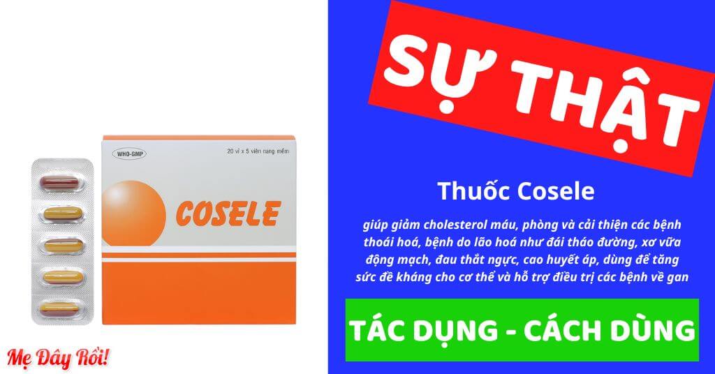 Thuốc Cosele giúp giảm cholesterol máu, phòng và cải thiện các bệnh thoái hoá, bệnh do lão hoá như đái tháo đường, xơ vữa động mạch, đau thắt ngực, cao huyết áp, dùng để tăng sức đề kháng cho cơ thể và hỗ trợ điều trị các bệnh về gan