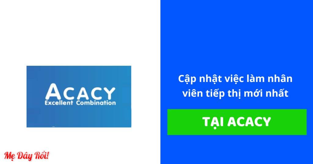 Cập nhật việc làm nhân viên tiếp thị mới nhất tại Acacy