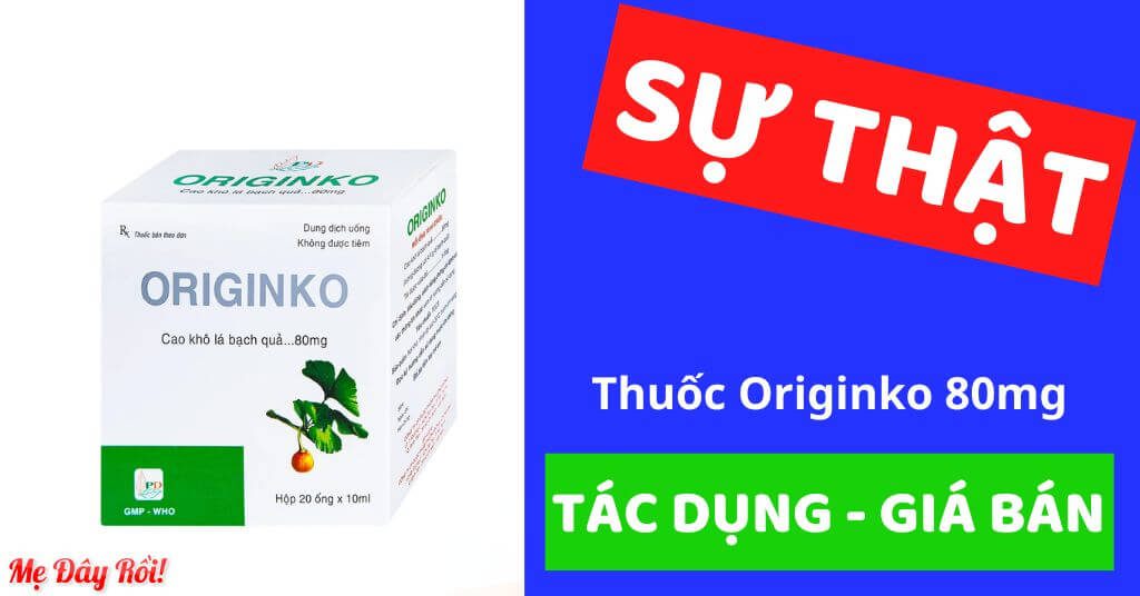 Thuốc Originko 80mg là thuốc gì có tác dụng gì giá bao nhiêu