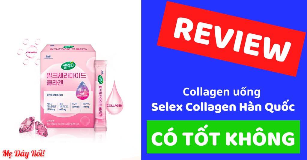 Review trải nghiệm sản phẩm Collagen uống Selex Collagen Hàn Quốc